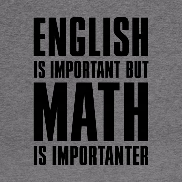 'English Is Important But Math Is Importanter' Teacher by ourwackyhome